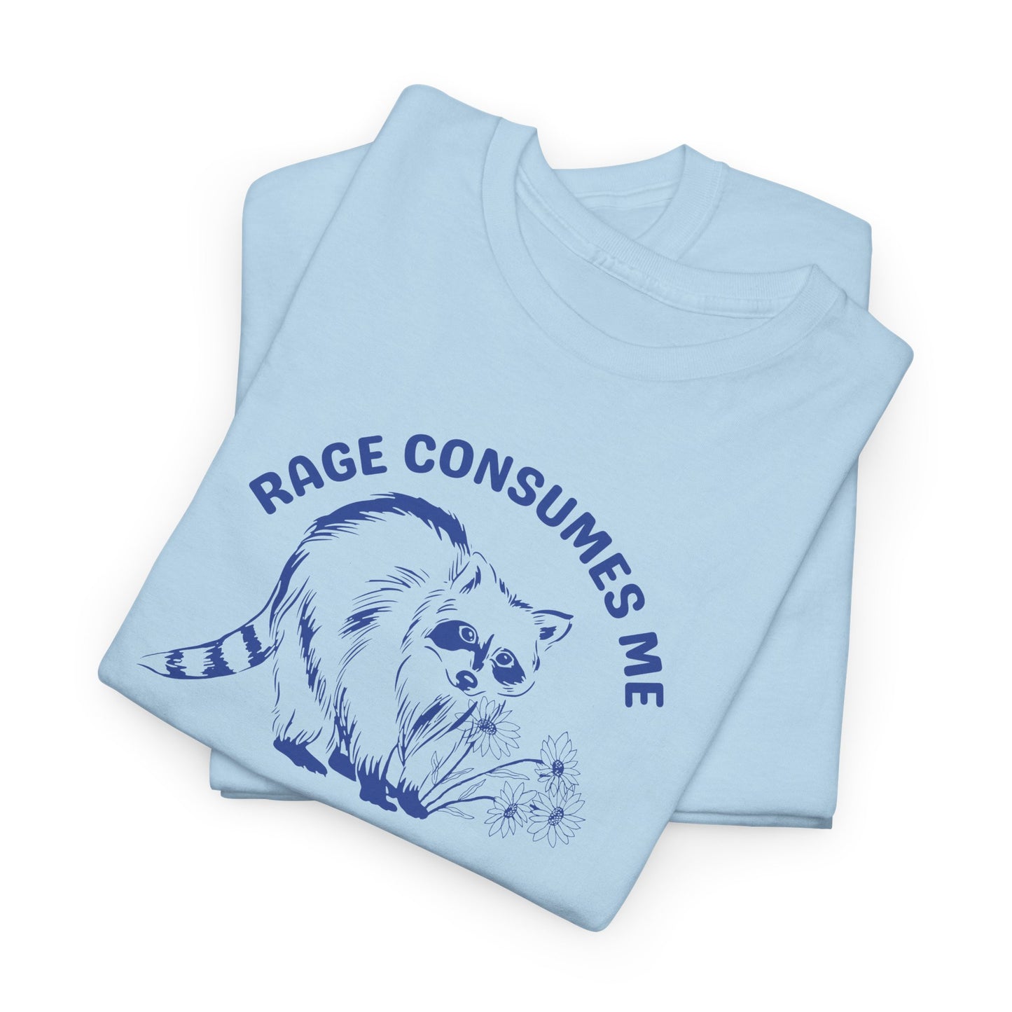 Rage Consumes Me T-Shirt, Gift for Him, Birthday Present, Funny Shirt for Him, Sarcastic Tee, Raccoon Shirt